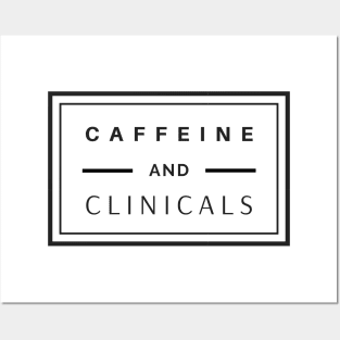 Caffeine and Clinical's black text design, would make a great gift for Nurses or other Medical Staff! Posters and Art